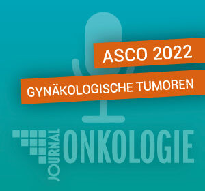 Amerikanischer Krebskongress 2022: Gynäkologische Tumoren