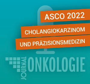 Amerikanischer Krebskongress 2022: Cholangiokarzinom und Präzisionsmedizin 